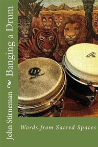 Banging a Drum: Words from Sacred Spaces