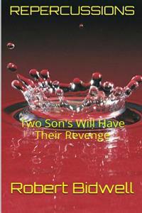Repercussions: Two Sons Will Have Their Revenge