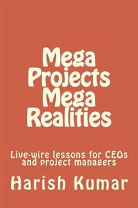 Mega Projects Mega Realities