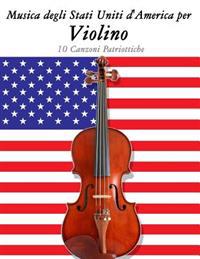 Musica Degli Stati Uniti d'America Per Violino: 10 Canzoni Patriottiche