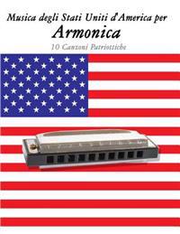 Musica Degli Stati Uniti d'America Per Armonica: 10 Canzoni Patriottiche