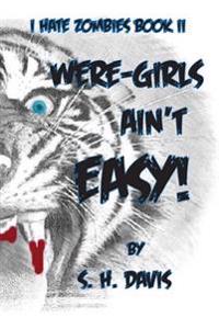 I HATE ZOMBIES!! Book II: Were-Girls Ain't Easy