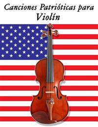 Canciones Patrióticas para Violín: 10 Canciones de Estados Unidos