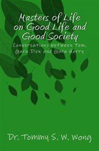 Masters of Life on Good Life and Good Society
