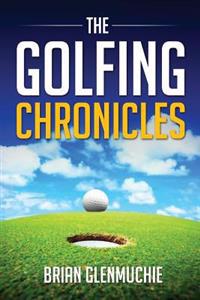 The Golfing Chronicles