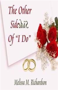 The Other Side Of "I Do"