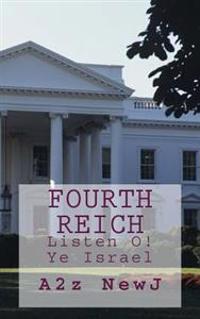 Fourth Reich: Listen O! Ye Israel