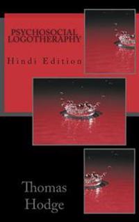 Psychosocial Logotheraphy: Hindi Edition