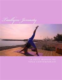 Le petit manuel du yoga contemporain