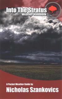 Into the Stratus: Weather Handbook: Weather-Talk.Net's compact guidebook to weather information.