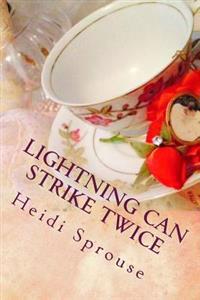 Lightning Can Strike Twice: Book Two: The Cordial Creek Romances
