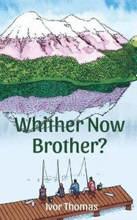 Whither Now Brother?