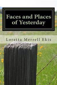 Faces and Places of Yesterday