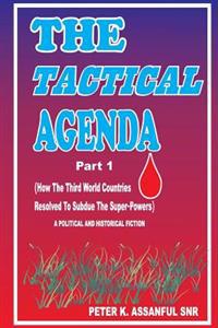 The Tactical Agenda (Part1)