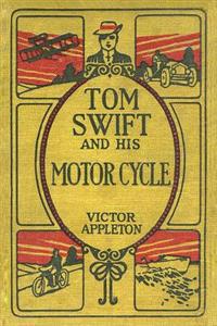 Tom Swift and His Motor Cycle: The 100th Anniversary Rewrite Project