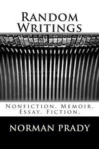 Random Writings: Nonfiction. Memoir. Essay. Fiction.