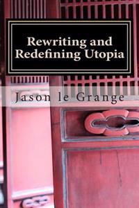 Rewriting and Redefining Utopia: A minorities' perfect existence or ultimate destruction