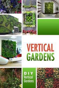 Vertical Gardens - Diy Vertical Gardens