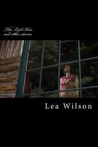 The Last Kiss: and other stories