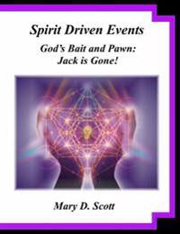 Spirit Driven Events - God's Bait and Pawn: Jack is Gone!