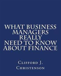 What Business Managers Really Need to Know About Finance