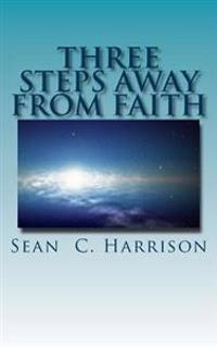 Three Steps Away from Faith