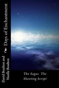Days of Enchantment: The Sagas The Shooting Script