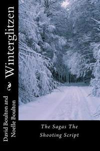 Winterglitzen: The Sagas The Shooting Script