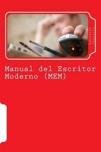 Manual del Escritor Moderno (MEM): Para principiantes y expertos