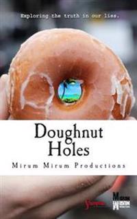 Doughnut Holes: Exploring the truth in our lies