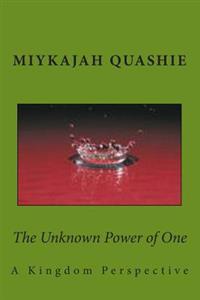 Bokomslag för "The Unknown Power of One: A Kingdom Perspective"