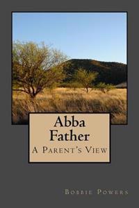 Abba Father: A Parent's View