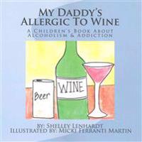 My Daddy's Allergic To Wine