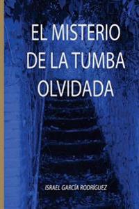 El Misterio De La Tumba Olvidada