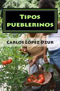 Tipos pueblerinos/ Villagers Kinds