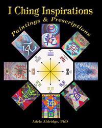 I Ching Inspirations: Paintings and Prescriptions