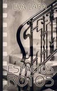 Espacios rotos / Broken spaces