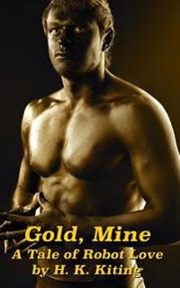 Gold, Mine: A Tale of Robot Love
