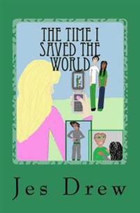 The Time I Saved the World