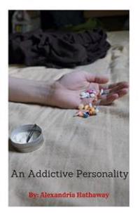An Addictive Personality