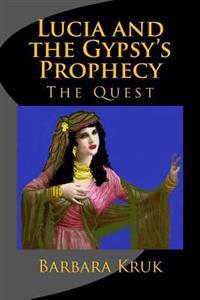 Lucia and the Gypsy's Prophecy: The Quest