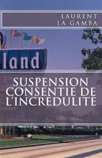 Suspension Consentie De L'incr�dulit�