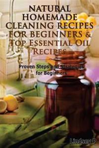 Natural Homemade Cleaning Recipes For Beginners & Top Essential Oil Recipes