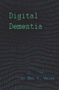 Digital Dementia