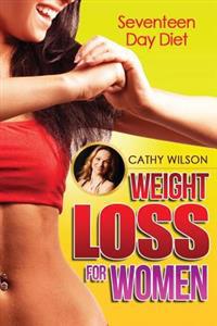 Weight Loss for Women: Seventeen Day Diet