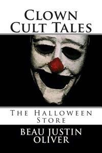 Clown Cult Tales: The Halloween Store