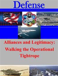 Alliances and Legitimacy: Walking the Operational Tightrope