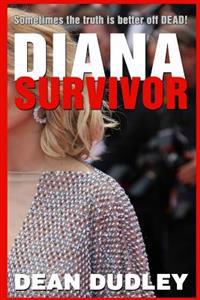 DIANA Survivor: Sometimes the truth is better off DEAD!