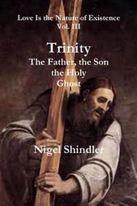 Bokomslag för "Trinity; The Father, the Son, the Holy Ghost"