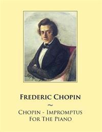 Chopin - Impromptus For The Piano